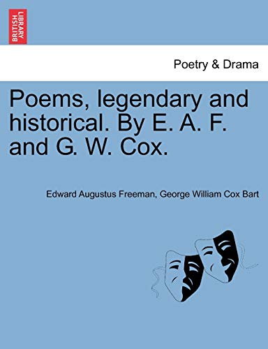 Beispielbild fr Poems, Legendary and Historical. by E. A. F. and G. W. Cox. zum Verkauf von Lucky's Textbooks