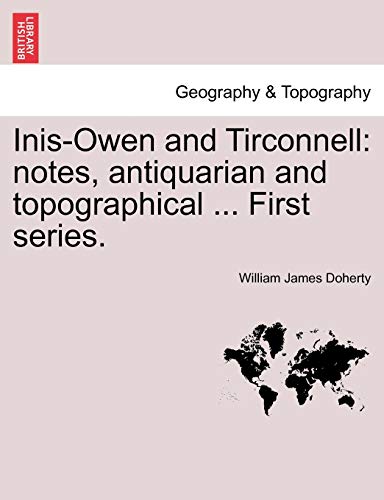 Beispielbild fr Inis-Owen and Tirconnell: Notes, Antiquarian and Topographical . First Series. zum Verkauf von Lucky's Textbooks