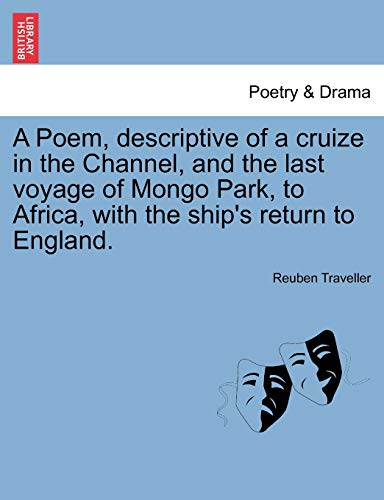 Stock image for A Poem, descriptive of a cruize in the Channel, and the last voyage of Mongo Park, to Africa, with the ship's return to England. for sale by Chiron Media