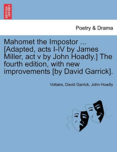 Stock image for Mahomet the Impostor . [Adapted, Acts I-IV by James Miller, ACT V by John Hoadly.] the Fourth Edition, with New Improvements [By David Garrick]. for sale by Lucky's Textbooks