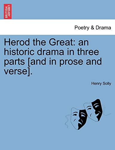 Stock image for Herod the Great: An Historic Drama in Three Parts [And in Prose and Verse]. for sale by Lucky's Textbooks