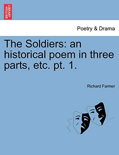 Stock image for The Soldiers: an historical poem in three parts, etc. pt. 1. for sale by Chiron Media