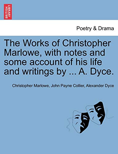 Stock image for The Works of Christopher Marlowe, with Notes and Some Account of His Life and Writings by . A. Dyce. for sale by Lucky's Textbooks