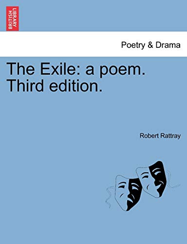 The Exile: A Poem. Third Edition. - Robert Rattray