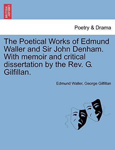 The Poetical Works of Edmund Waller and Sir John Denham. With memoir and critical dissertation by the Rev. G. Gilfillan. - Waller, Edmund|Gilfillan, George