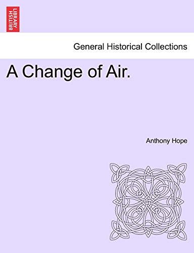 A Change of Air. (9781241091071) by Hope, Anthony