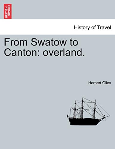 9781241092948: From Swatow to Canton: overland.