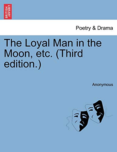 Stock image for The Loyal Man in the Moon, etc. (Third edition.) for sale by Chiron Media