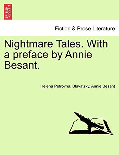 Nightmare Tales. With a preface by Annie Besant. (9781241093594) by Blavatsky, Helena Petrovna.; Besant, Annie