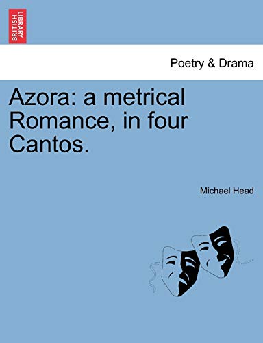 Azora: a metrical Romance, in four Cantos. [Soft Cover ] - Head, Michael