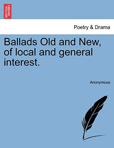 Stock image for Ballads Old and New, of local and general interest. for sale by Chiron Media