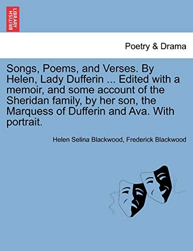 9781241094577: Songs, Poems, and Verses. By Helen, Lady Dufferin ... Edited with a memoir, and some account of the Sheridan family, by her son, the Marquess of Dufferin and Ava. With portrait.