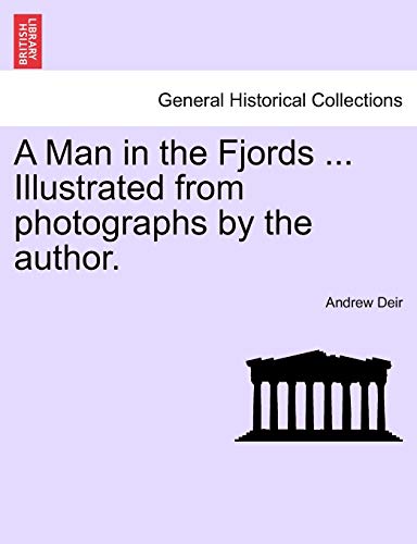 Imagen de archivo de A Man in the Fjords . Illustrated from Photographs by the Author. a la venta por Lucky's Textbooks
