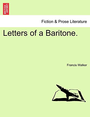 9781241095567: Letters of a Baritone.