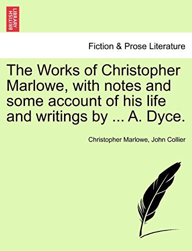 Stock image for The Works of Christopher Marlowe, with Notes and Some Account of His Life and Writings by . A. Dyce. for sale by Mispah books