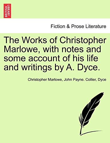 Beispielbild fr The Works of Christopher Marlowe, with notes and some account of his life and writings by A Dyce zum Verkauf von PBShop.store US