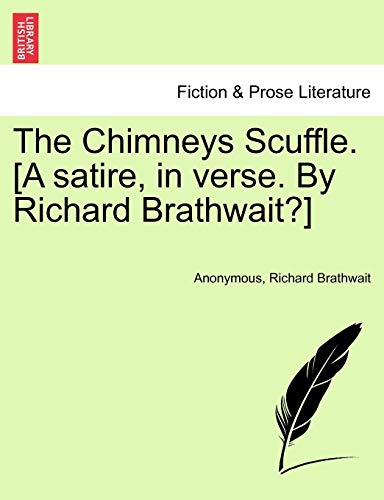 Imagen de archivo de The Chimneys Scuffle. [a Satire, in Verse. by Richard Brathwait?] a la venta por Ebooksweb