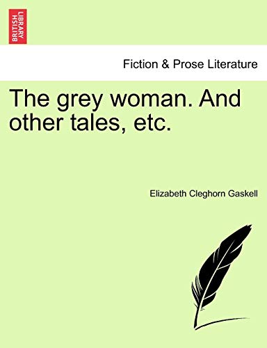 Imagen de archivo de The grey woman And other tales, etc a la venta por PBShop.store US