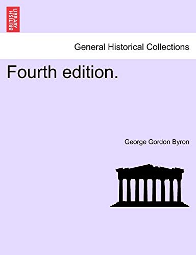 Fourth Edition. (9781241106850) by Byron 1788-, Lord George Gordon