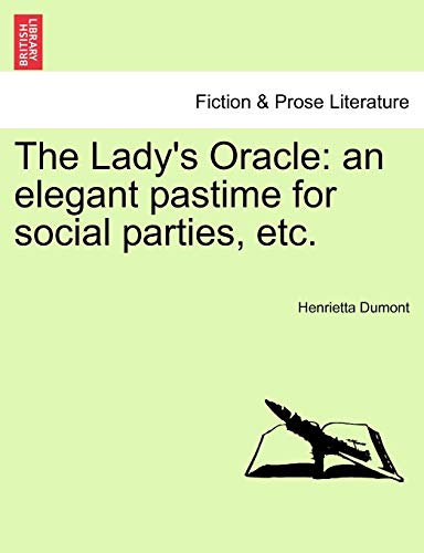 Stock image for The Lady's Oracle: An Elegant Pastime for Social Parties, Etc. for sale by Lucky's Textbooks