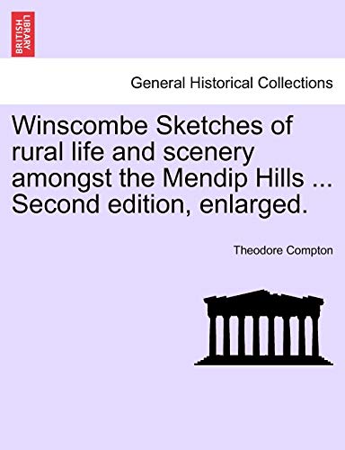 Stock image for Winscombe Sketches of rural life and scenery amongst the Mendip Hills . Second edition, enlarged. for sale by Chiron Media