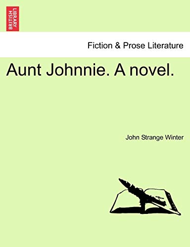 Aunt Johnnie. a Novel.Vol.II (9781241111359) by Winter, John Strange