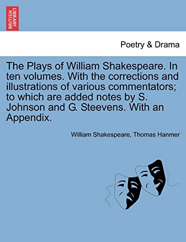 Stock image for The Plays of William Shakespeare. in Ten Volumes. with the Corrections and Illustrations of Various Commentators; To Which Are Added Notes by S. Johnson and G. Steevens. with an Appendix. for sale by Lucky's Textbooks