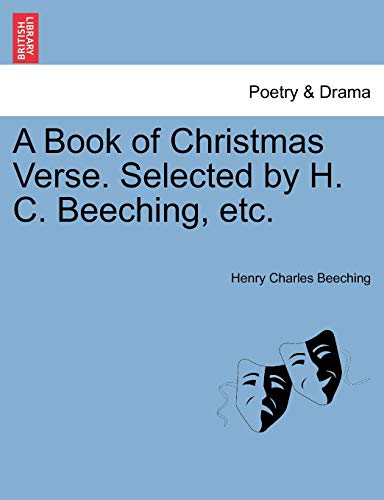 9781241117535: A Book of Christmas Verse. Selected by H. C. Beeching, Etc.