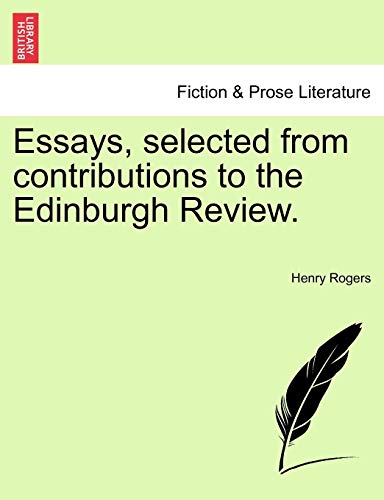 Essays, Selected from Contributions to the Edinburgh Review. (9781241117689) by Rogers, Henry