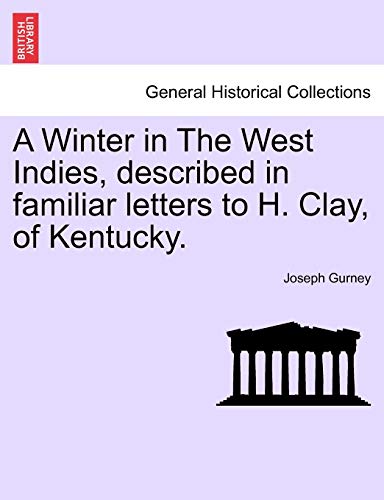 9781241118907: A Winter in The West Indies, described in familiar letters to H. Clay, of Kentucky.