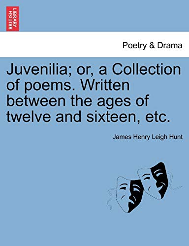 9781241120009: Juvenilia; Or, a Collection of Poems. Written Between the Ages of Twelve and Sixteen, Etc.