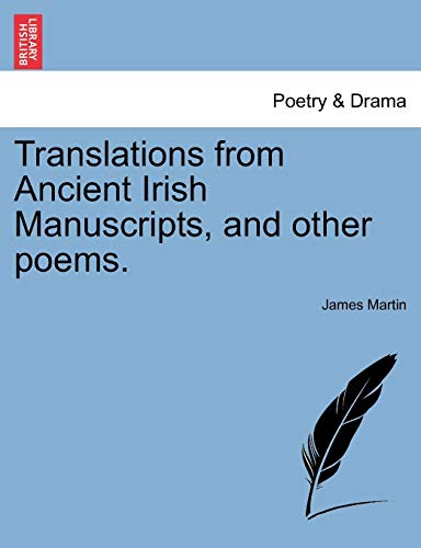 Translations from Ancient Irish Manuscripts, and Other Poems. (9781241122065) by Martin Sj, REV James