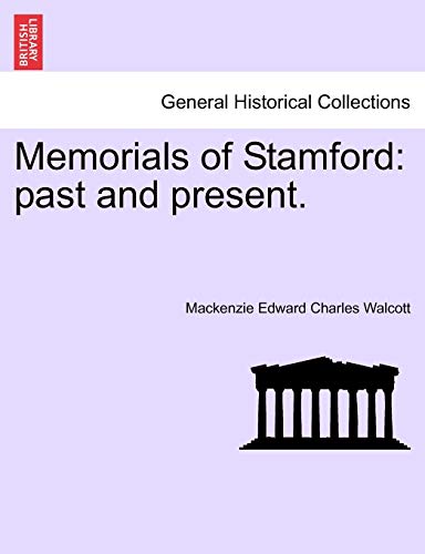 Stock image for Memorials of Stamford: Past and Present. for sale by Lucky's Textbooks