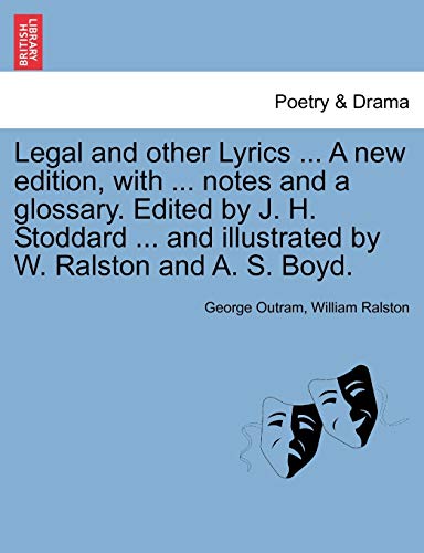 Stock image for Legal and Other Lyrics . a New Edition, with . Notes and a Glossary. Edited by J. H. Stoddard . and Illustrated by W. Ralston and A. S. Boyd. for sale by Lucky's Textbooks
