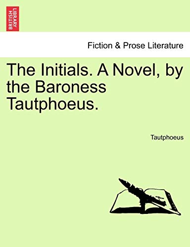 The Initials. a Novel, by the Baroness Tautphoeus. (Paperback) - Tautphoeus