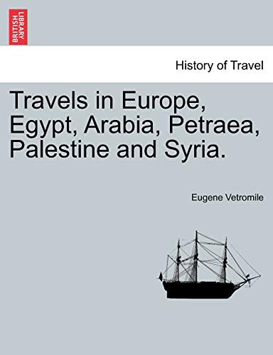 Imagen de archivo de Travels in Europe, Egypt, Arabia, Petraea, Palestine and Syria. a la venta por Lucky's Textbooks