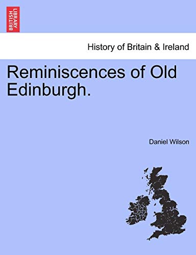 9781241127749: Reminiscences of Old Edinburgh.