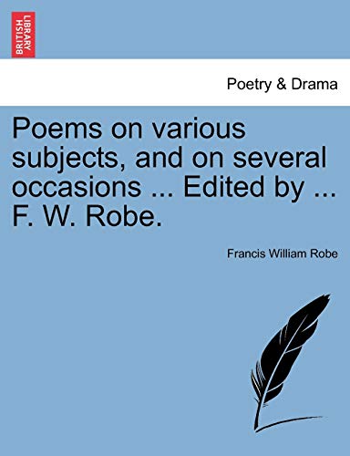 Stock image for Poems on Various Subjects, and on Several Occasions . Edited by . F. W. Robe. for sale by Lucky's Textbooks