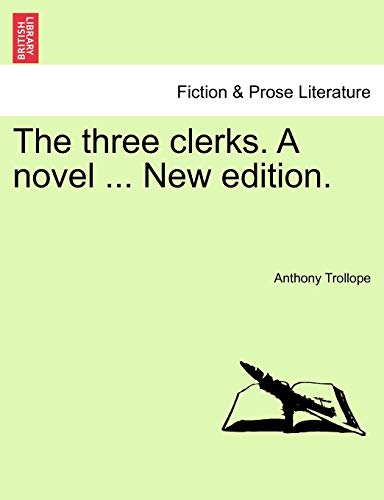 The three clerks. A novel . New edition. - Anthony Trollope