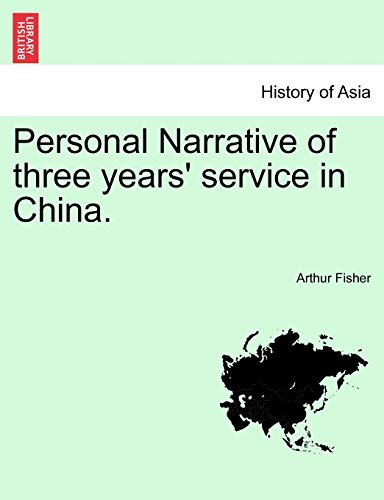 Personal Narrative of three years' service in China - Arthur Fisher