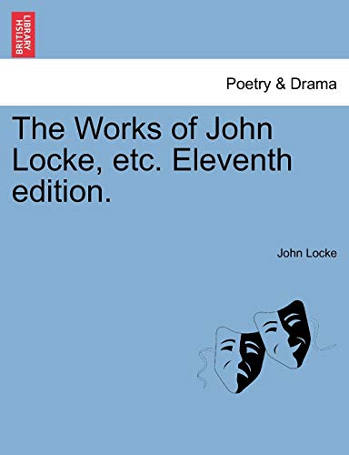 9781241132132: The Works of John Locke, etc. Eleventh edition.