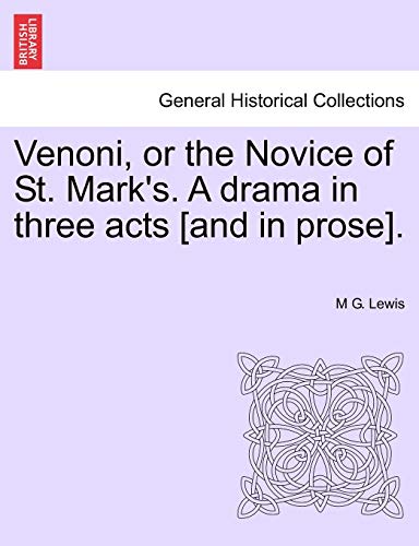 Venoni, or the Novice of St. Mark's. a Drama in Three Acts [And in Prose]. (9781241132835) by Lewis, M G