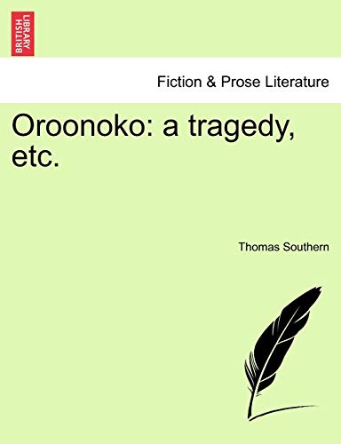 Oroonoko: A Tragedy, Etc. (9781241133900) by Southern, Thomas