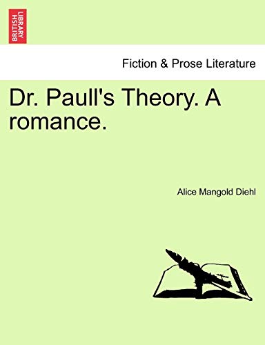 Stock image for Dr. Paull's Theory. a Romance. for sale by Lucky's Textbooks