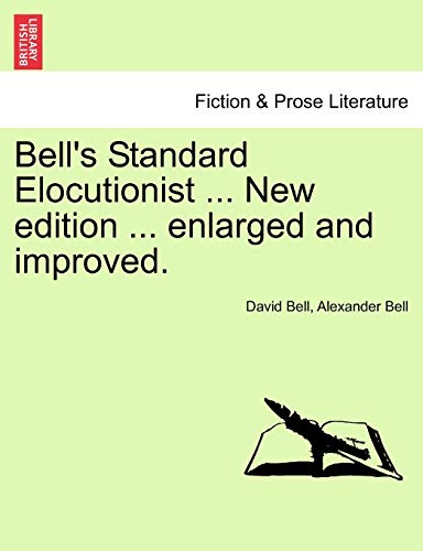 Beispielbild fr Bell's Standard Elocutionist . New edition . enlarged and improved. zum Verkauf von Lucky's Textbooks