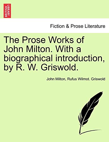 Stock image for The Prose Works of John Milton. With a biographical introduction, by R. W. Griswold. Vol. I for sale by Lucky's Textbooks