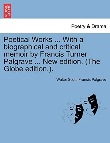 Stock image for Poetical Works . with a Biographical and Critical Memoir by Francis Turner Palgrave . New Edition. (the Globe Edition.). for sale by Lucky's Textbooks