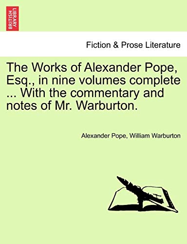 9781241139407: The Works of Alexander Pope, Esq., in nine volumes complete ... With the commentary and notes of Mr. Warburton.