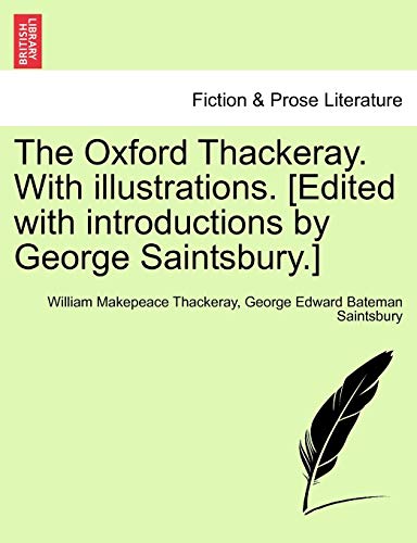 Stock image for The Oxford Thackeray. With illustrations. [Edited with introductions by George Saintsbury.] for sale by Lucky's Textbooks