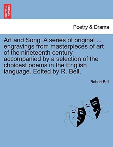 9781241139582: Art and Song. a Series of Original ... Engravings from Masterpieces of Art of the Nineteenth Century Accompanied by a Selection of the Choicest Poems in the English Language. Edited by R. Bell.